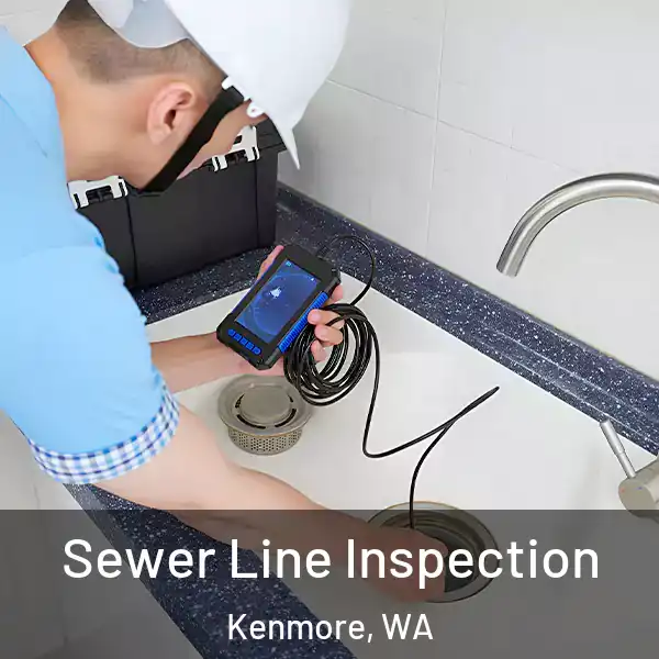  Sewer Line Inspection Kenmore, WA