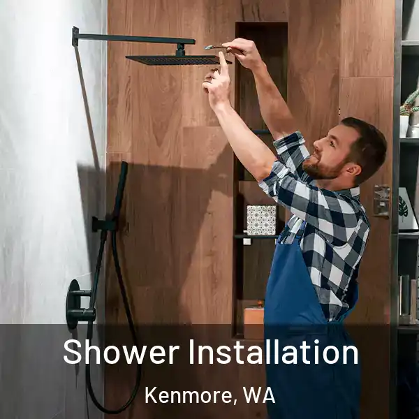 Shower Installation Kenmore, WA